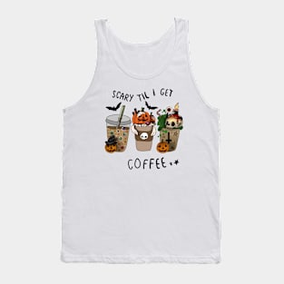 Scary Til I get Coffee - Halloween- Tank Top